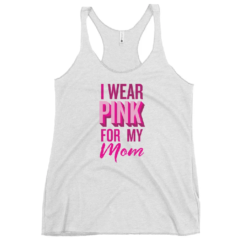 I Wear Pink For My Mom Tank