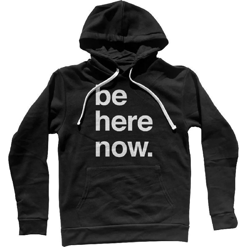 Be Here Now Unisex Hoodie