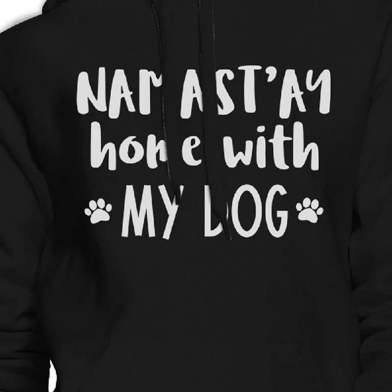 Namastay Home With My Dog Black Unisex Cute Hoodie For Yoga Moms