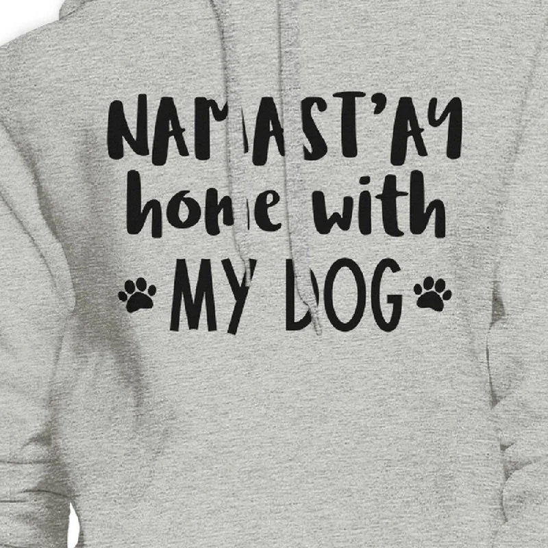 Namastay Home With My Dog Gray Hoodie Cute Mothers Day Gift Ideas