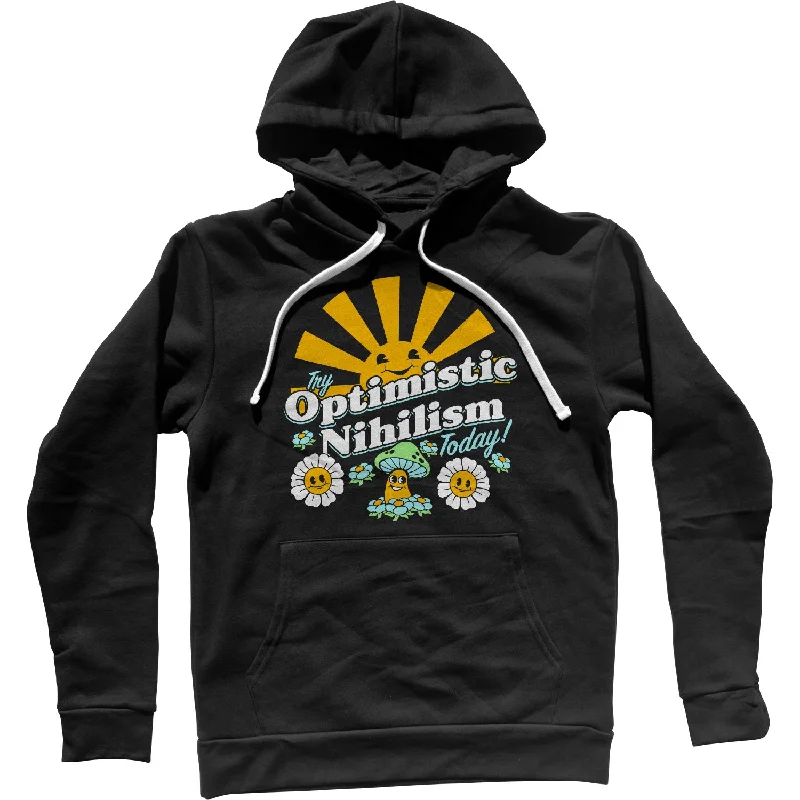 Try Optimistic Nihilism Today Unisex Hoodie